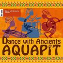 AQUAPIT／Dance with Ancients